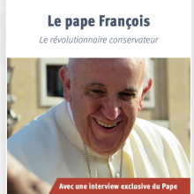 Le Pape François, le révolutionnaire conservateur